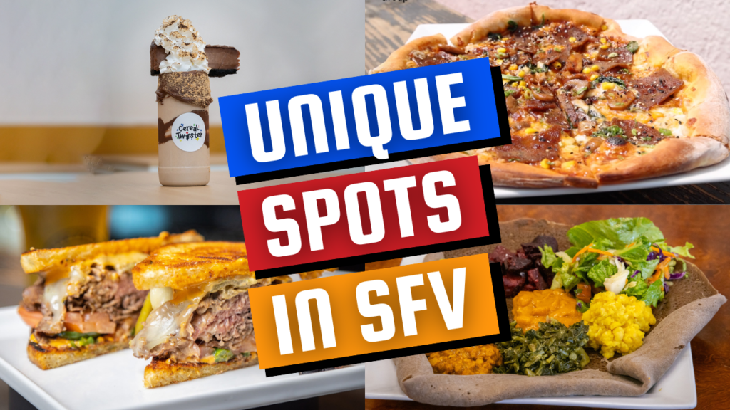 Unique Dishes in SFV